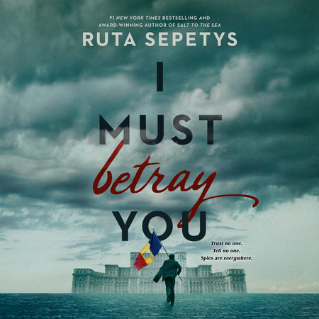 I Must Betray You by Ruta Sepetys: 9781984836038 | PenguinRandomHouse.com:  Books