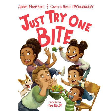 Just Try One Bite by Adam Mansbach and Camila Alves McConaughey