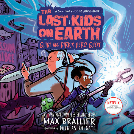 The Last Kids on Earth: Quint and Dirk's Hero Quest by Max Brallier