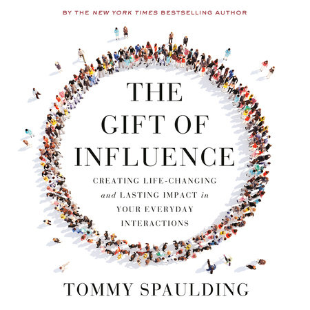 The Gift of Influence by Tommy Spaulding