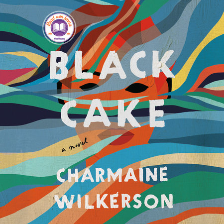 Black Cake: A Read with Jenna Pick by Charmaine Wilkerson
