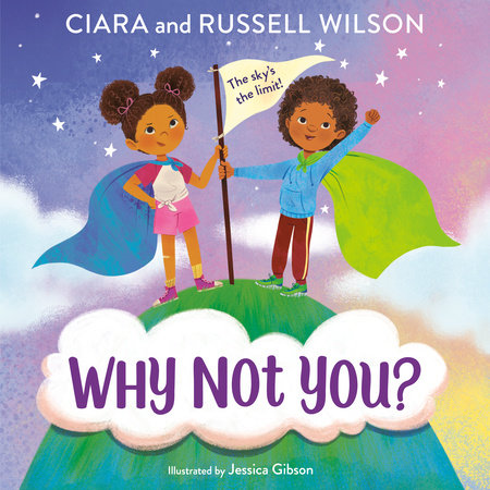 Why Not You? by Ciara and Russell Wilson