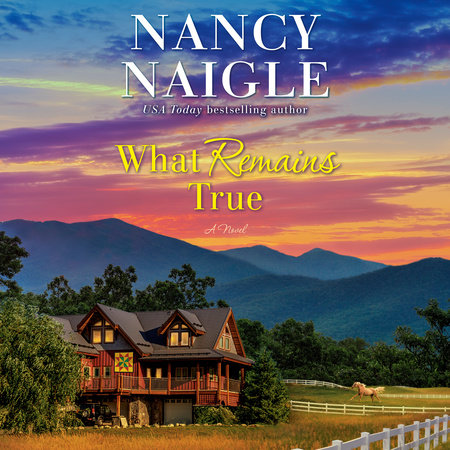 What Remains True by Nancy Naigle