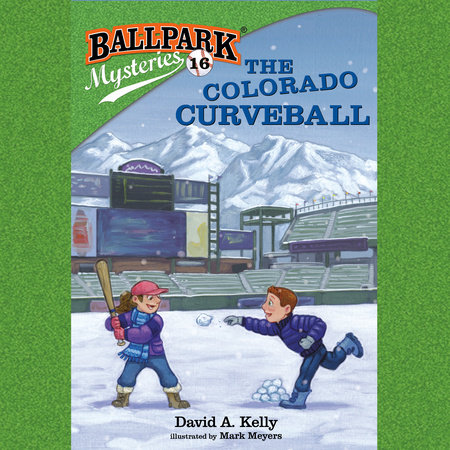 Ballpark Mysteries #16: The Colorado Curveball by David A. Kelly