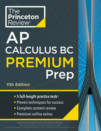 Princeton Review AP Calculus BC Premium Prep, 11th Edition by The Princeton Review and David Khan