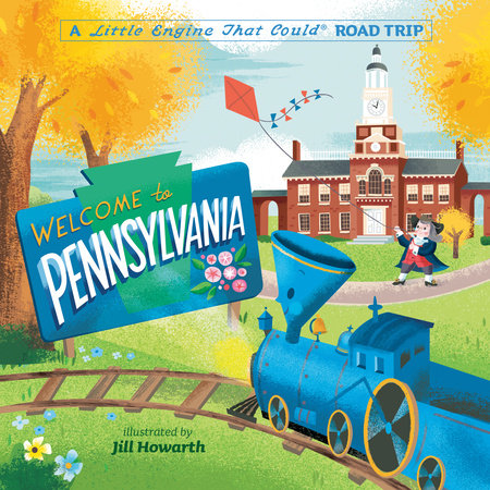 Welcome to Pennsylvania: A Little Engine That Could Road Trip by Watty Piper