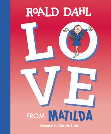 Love from Matilda by Roald Dahl