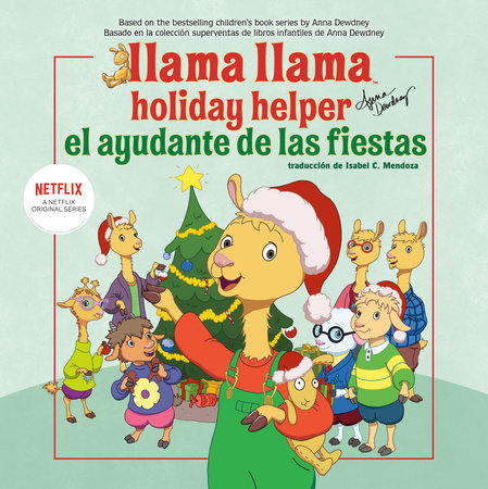 Llama Llama el ayudante de las fiestas by Anna Dewdney; Illustrated by JJ Harrison; Translated by Isabel C. Mendoza; Edited by by Adriana Dominguez