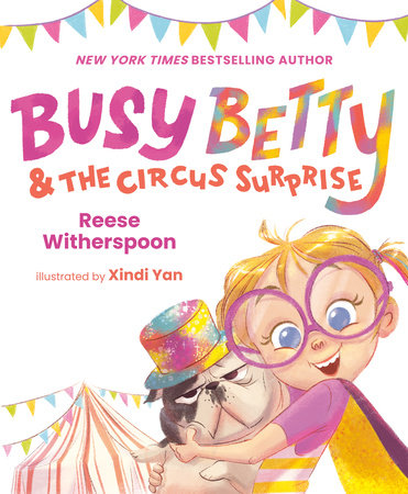 Busy Betty & the Circus Surprise by Reese Witherspoon