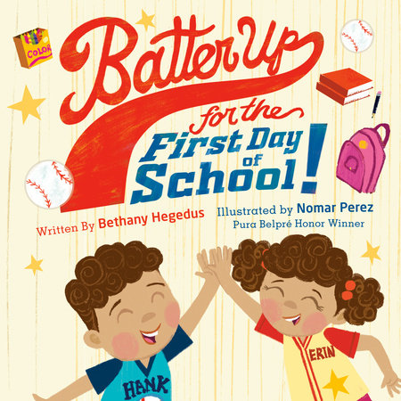 Batter Up for the First Day of School! by Bethany Hegedus