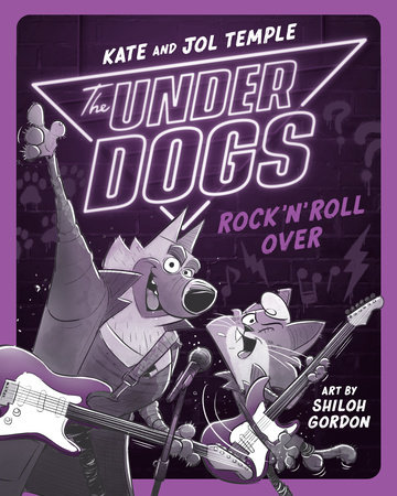 The Underdogs Rock 'n' Roll Over by Kate Temple and Jol Temple