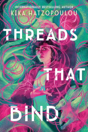 Threads That Bind by Kika Hatzopoulou