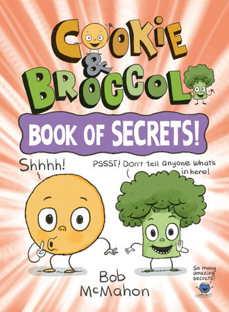 Cookie & Broccoli: Book of Secrets!: A Graphic Novel by Bob McMahon