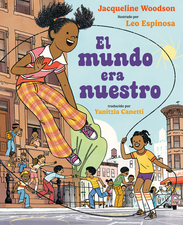 El mundo era nuestro by Jacqueline Woodson