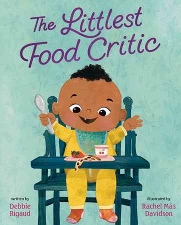 The Littlest Food Critic by Debbie Rigaud