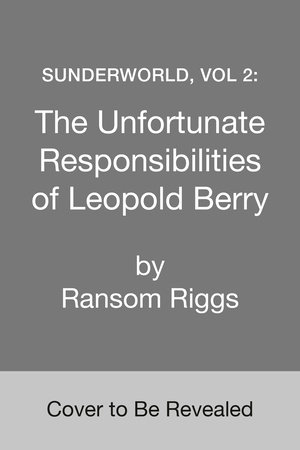 Sunderworld, Vol 2: The Unfortunate Responsibilities of Leopold Berry ...