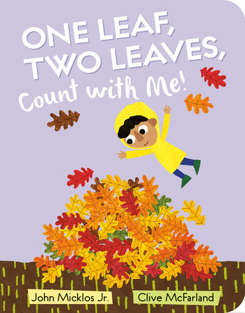 One Leaf, Two Leaves, Count with Me! by John Micklos Jr.