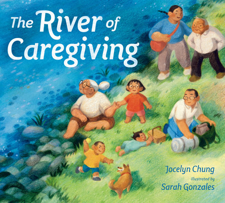 The River of Caregiving by Jocelyn Chung