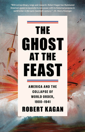 The Ghost at the Feast by Robert Kagan