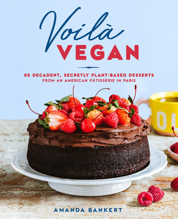 Voilà Vegan by Amanda Bankert