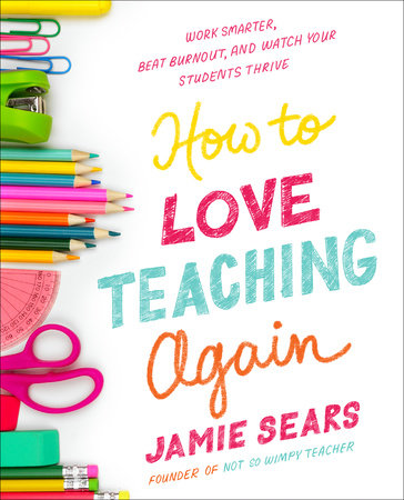 How to Love Teaching Again by Jamie Sears