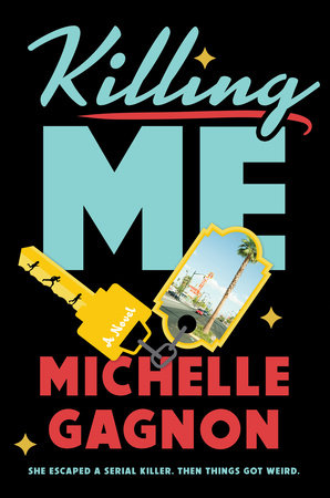 Killing Me by Michelle Gagnon