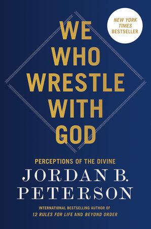 We Who Wrestle with God by Jordan B. Peterson