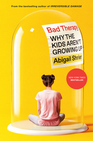 Bad Therapy by Abigail Shrier