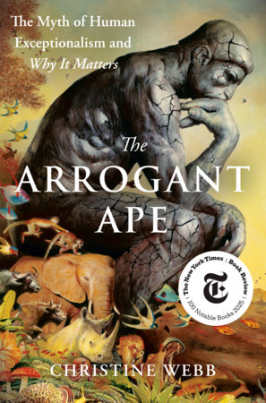 Cover of The Arrogant Ape: The Myth of Human Exceptionalism and Why It Matters