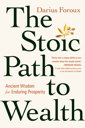 The Stoic Path to Wealth by Darius Foroux