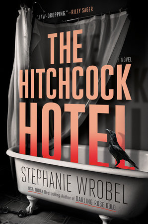 The Hitchcock Hotel by Stephanie Wrobel