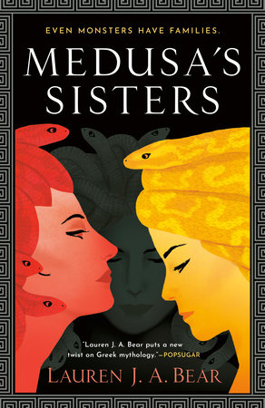 Medusa's Sisters by Lauren J. A. Bear