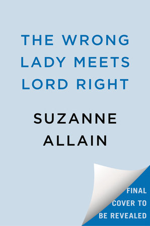 The Wrong Lady Meets Lord Right by Suzanne Allain