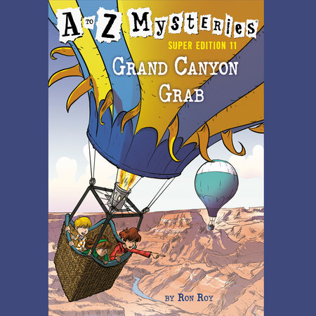A to Z Mysteries Super Edition #11: Grand Canyon Grab by Ron Roy