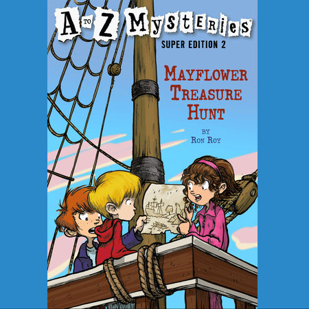 A to Z Mysteries Super Edition 2: Mayflower Treasure Hunt by Ron Roy