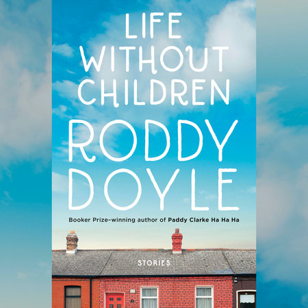 Life Without Children by Roddy Doyle