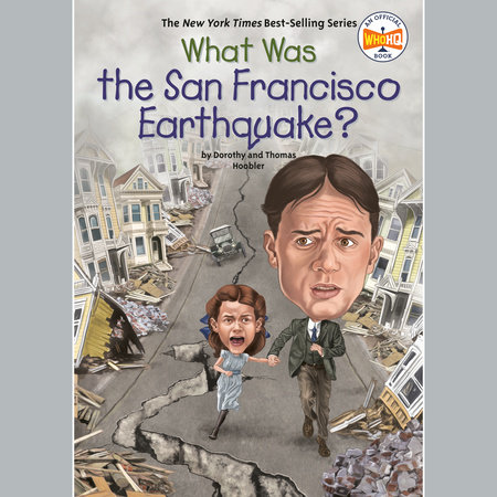 What Was the San Francisco Earthquake? by Dorothy Hoobler, Thomas Hoobler and Who HQ