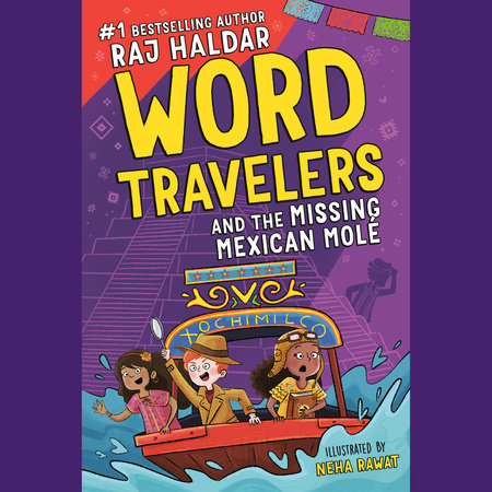 Word Travelers and the Missing Mexican Molé by Raj Haldar