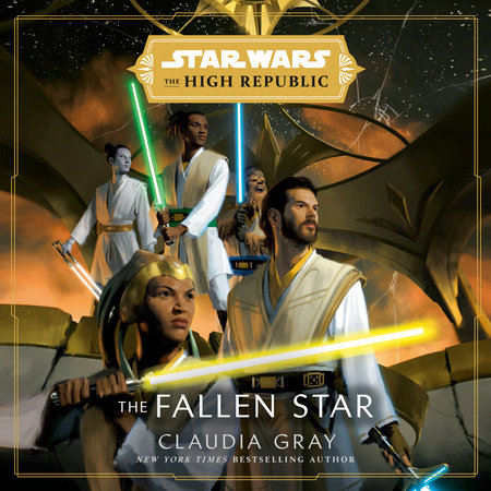 Star Wars: The Fallen Star (The High Republic) by Claudia Gray