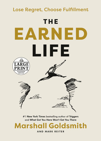 The Earned Life by Marshall Goldsmith and Mark Reiter