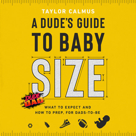 A Dude's Guide to Baby Size by Taylor Calmus