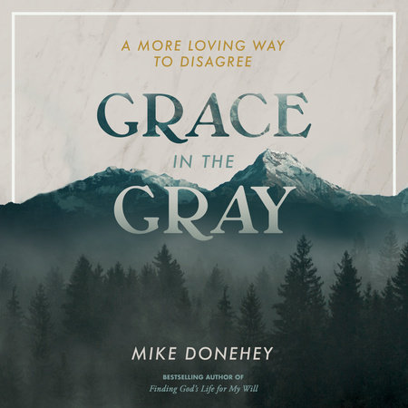 Grace in the Gray by Mike Donehey