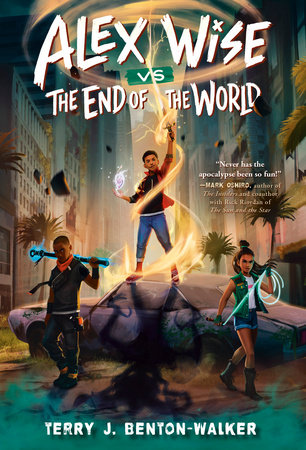 Alex Wise vs. the End of the World by Terry J. Benton-Walker