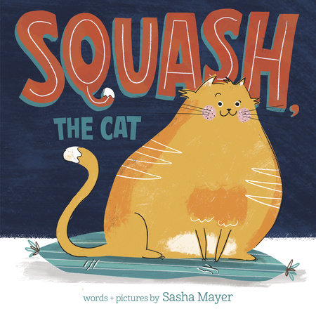 Squash, the Cat by Sasha Mayer