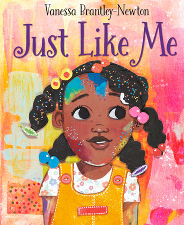 Just Like Me by Vanessa Brantley-Newton