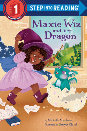 Maxie Wiz and Her Dragon by Michelle Meadows; illustrated by Sawyer Cloud