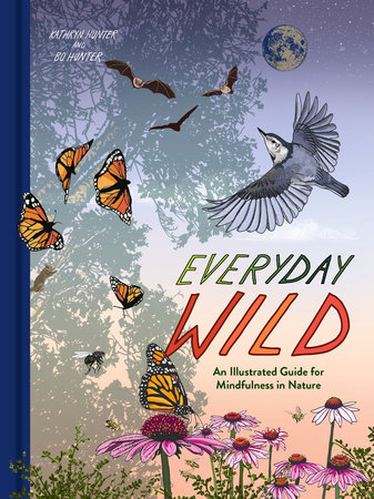 Everyday Wild by Kathryn Hunter and Bo Hunter