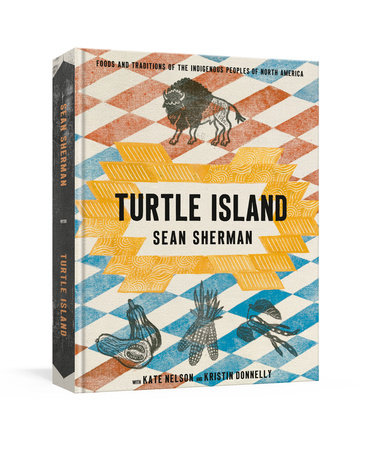 Turtle Island by Sean Sherman, Kate Nelson and Kristin Donnelly
