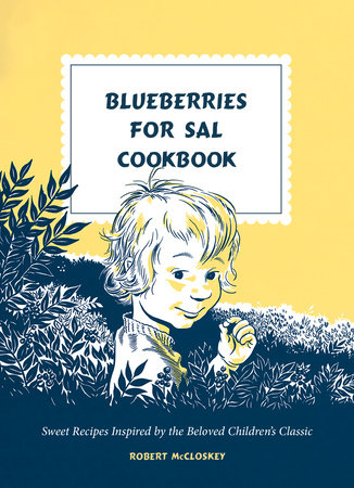 Blueberries for Sal Cookbook by Robert McCloskey