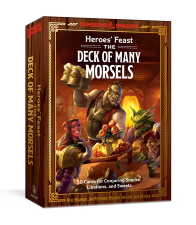 Heroes' Feast: The Deck of Many Morsels by Kyle Newman, Jon Peterson, Michael Witwer, Sam Witwer and Official Dungeons & Dragons Licensed